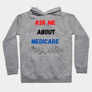 ask me about medicare   (1) Hoodie